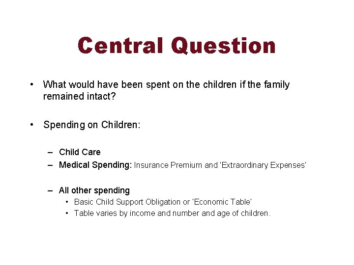 Central Question • What would have been spent on the children if the family