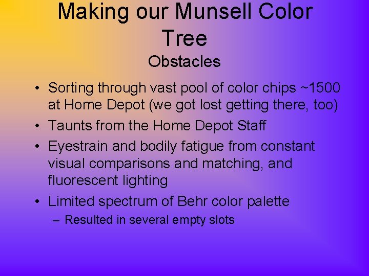 Making our Munsell Color Tree Obstacles • Sorting through vast pool of color chips