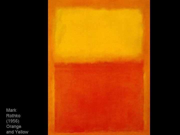 Mark Rothko (1956) Orange and Yellow 