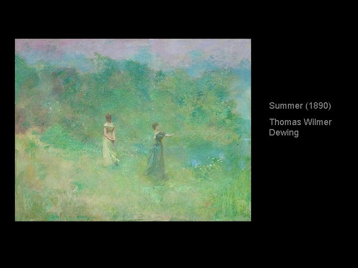 Summer (1890) Thomas Wilmer Dewing 