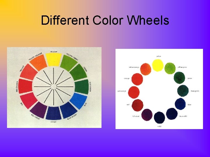 Different Color Wheels • Color wheel 1 