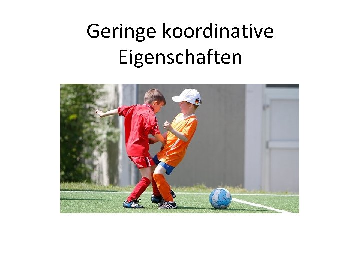 Geringe koordinative Eigenschaften 