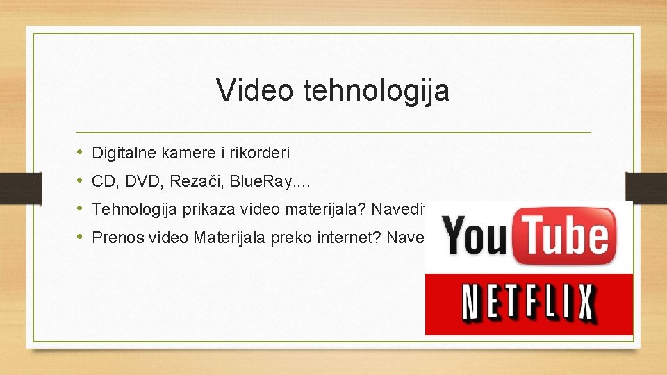 Video tehnologija • • Digitalne kamere i rikorderi CD, DVD, Rezači, Blue. Ray. .