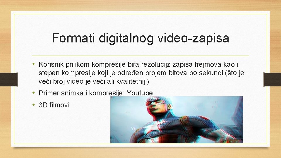 Formati digitalnog video-zapisa • Korisnik prilikom kompresije bira rezolucijz zapisa frejmova kao i stepen