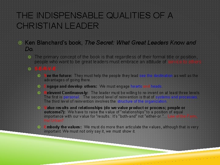 THE INDISPENSABLE QUALITIES OF A CHRISTIAN LEADER Ken Blanchard’s book, The Secret: What Great