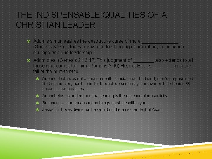 THE INDISPENSABLE QUALITIES OF A CHRISTIAN LEADER Adam’s sin unleashes the destructive curse of