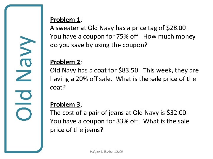 Old Navy Problem 1: A sweater at Old Navy has a price tag of