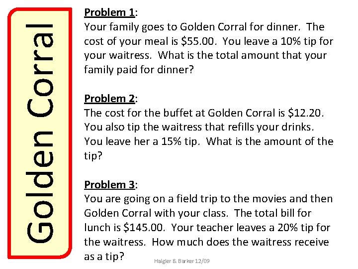 Golden Corral Problem 1: Your family goes to Golden Corral for dinner. The cost