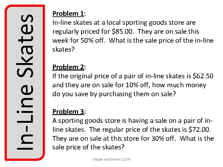 In-Line Skates Problem 1: In-line skates at a local sporting goods store are regularly