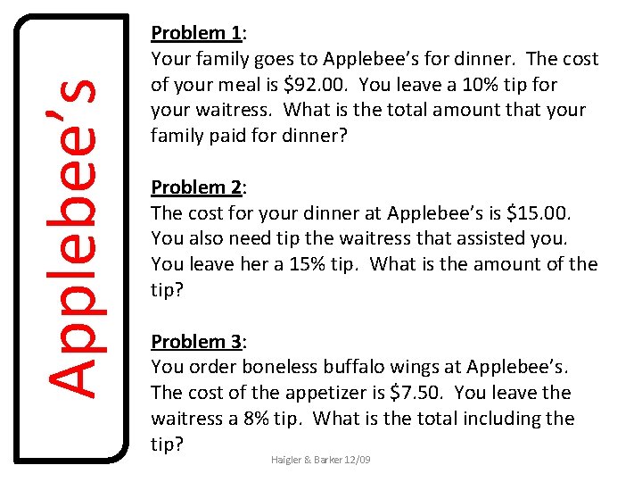 Applebee’s Problem 1: Your family goes to Applebee’s for dinner. The cost of your