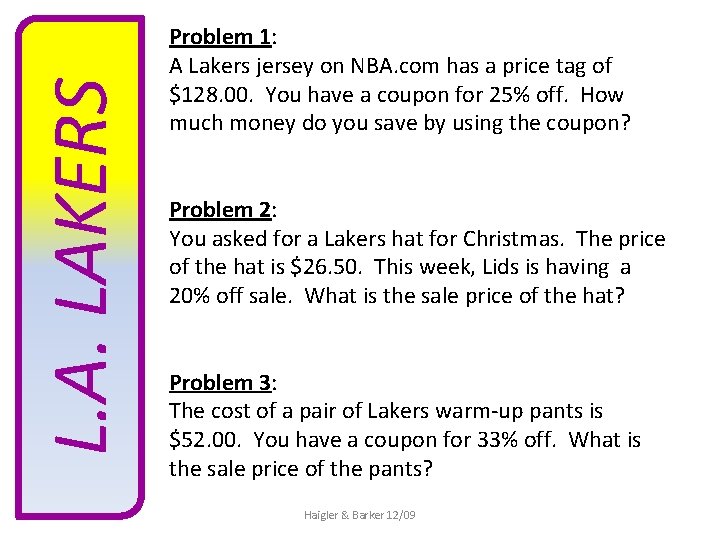 L. A. LAKERS Problem 1: A Lakers jersey on NBA. com has a price