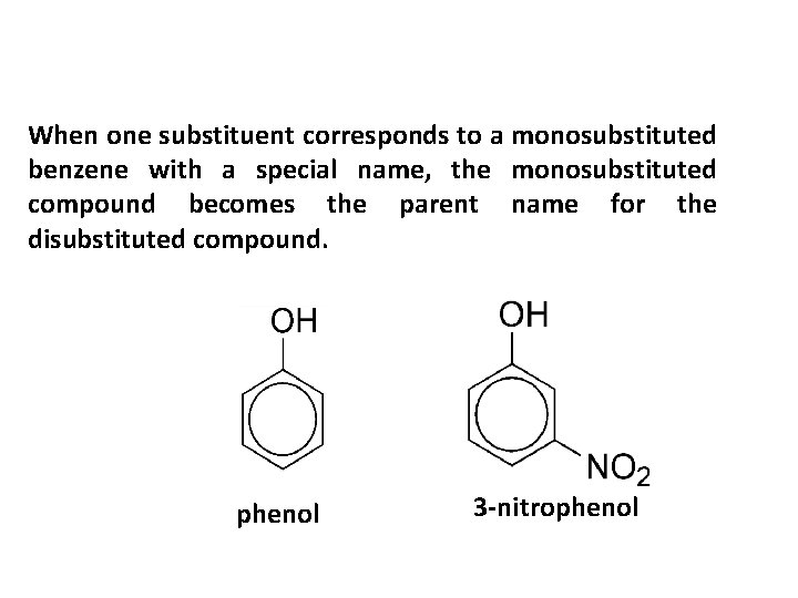 When one substituent corresponds to a monosubstituted benzene with a special name, the monosubstituted
