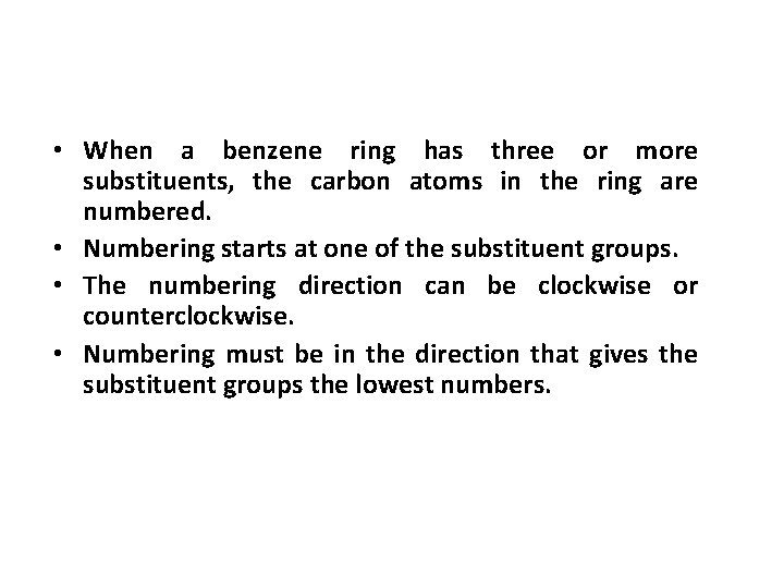  • When a benzene ring has three or more substituents, the carbon atoms