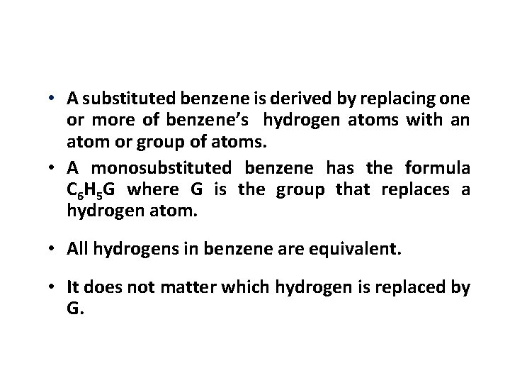  • A substituted benzene is derived by replacing one or more of benzene’s