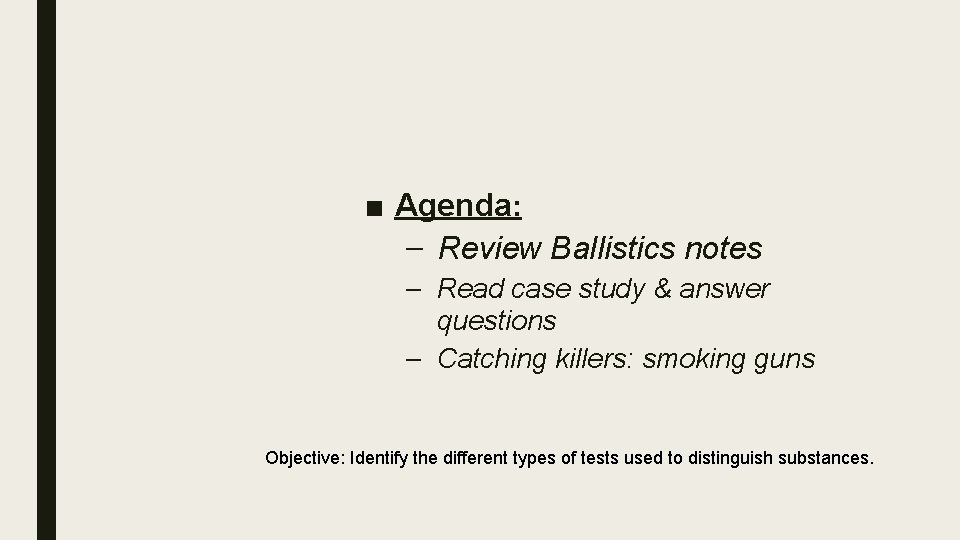 ■ Agenda: – Review Ballistics notes – Read case study & answer questions –