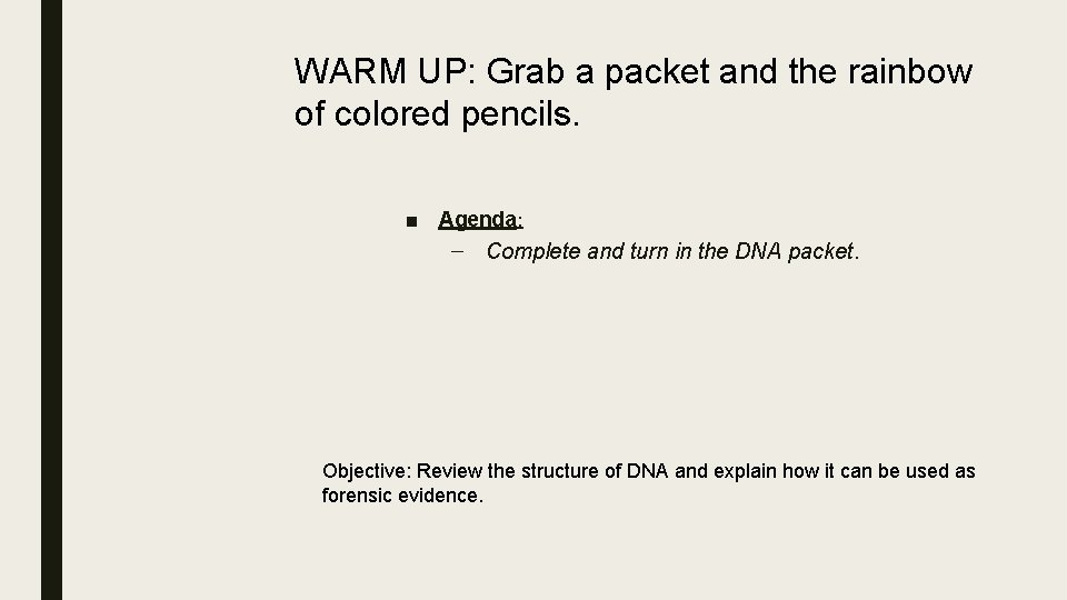 WARM UP: Grab a packet and the rainbow of colored pencils. ■ Agenda: –