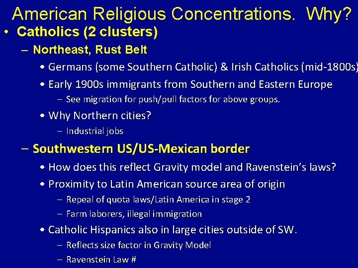 American Religious Concentrations. Why? • Catholics (2 clusters) – Northeast, Rust Belt • Germans