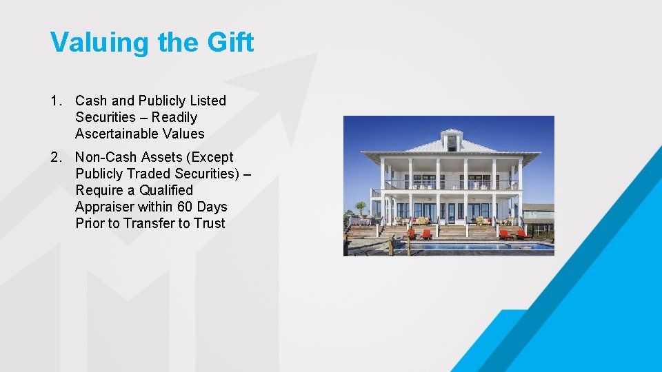 Valuing the Gift 1. Cash and Publicly Listed Securities – Readily Ascertainable Values 2.