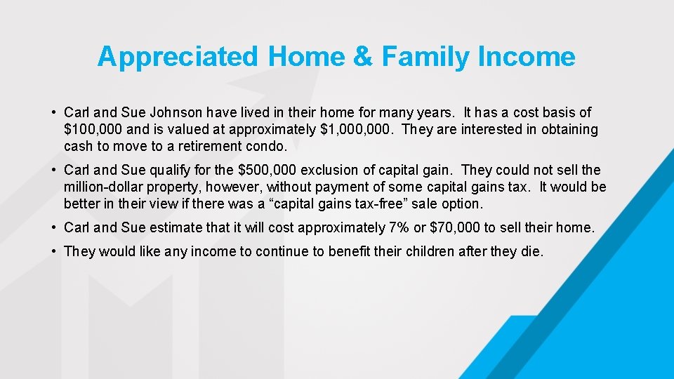 Appreciated Home & Family Income • Carl and Sue Johnson have lived in their