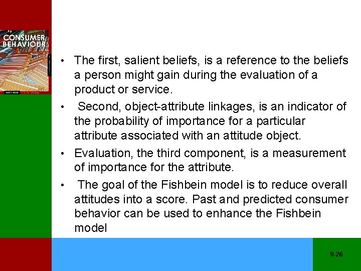  • The first, salient beliefs, is a reference to the beliefs a person