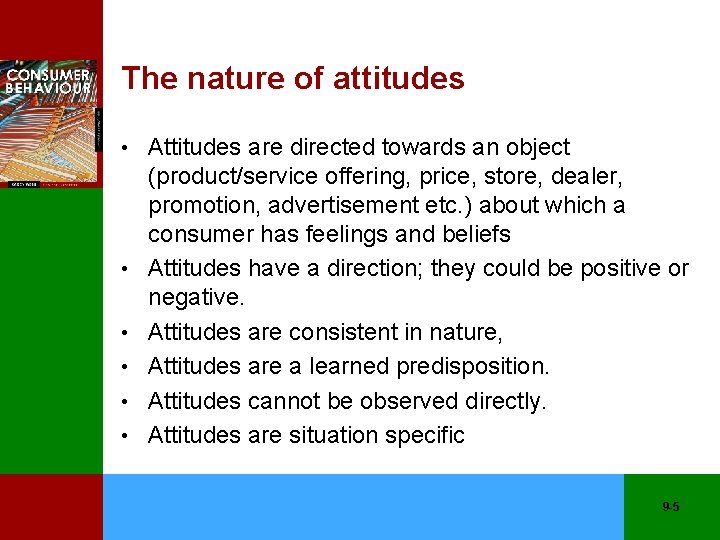 The nature of attitudes • Attitudes are directed towards an object • • •