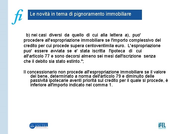 Le novità in tema di pignoramento immobiliare b) nei casi diversi da quello di