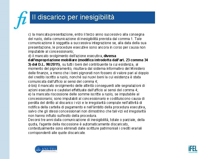 Il discarico per inesigibilità c) la mancata presentazione, entro il terzo anno successivo alla