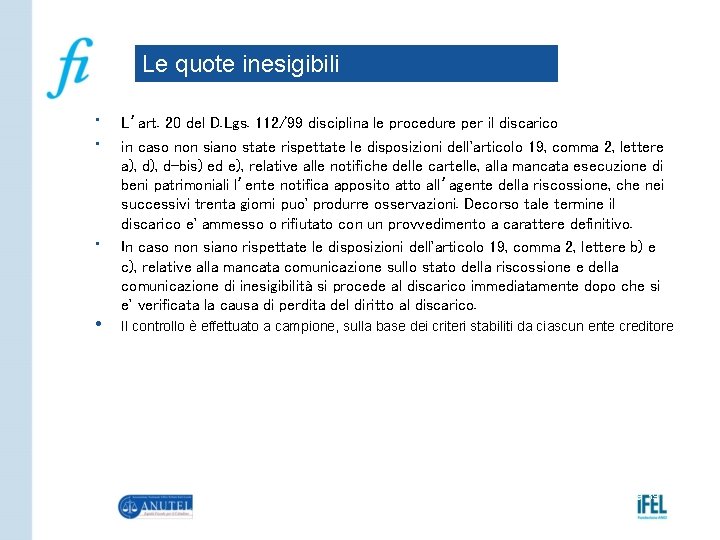 Le quote inesigibili • • L’art. 20 del D. Lgs. 112/99 disciplina le procedure