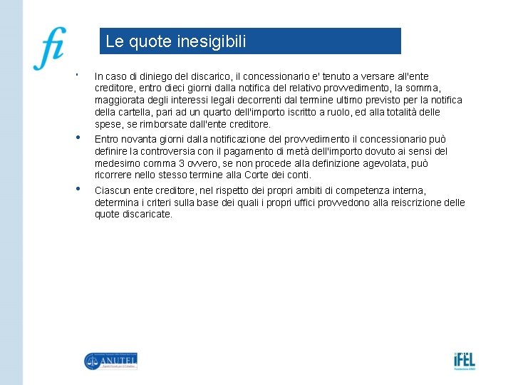 Le quote inesigibili • • • In caso di diniego del discarico, il concessionario