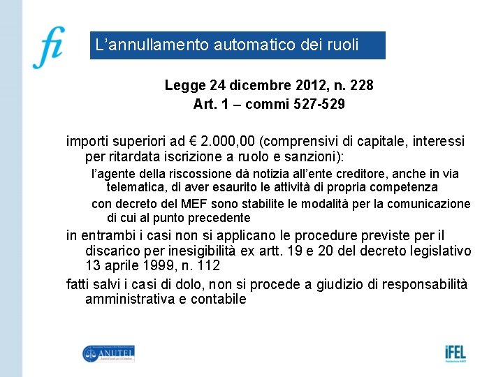 L’annullamento automatico dei ruoli Legge 24 dicembre 2012, n. 228 Art. 1 – commi