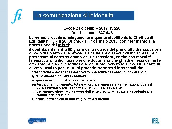 La comunicazione di inidoneità Legge 24 dicembre 2012, n. 228 Art. 1 – commi