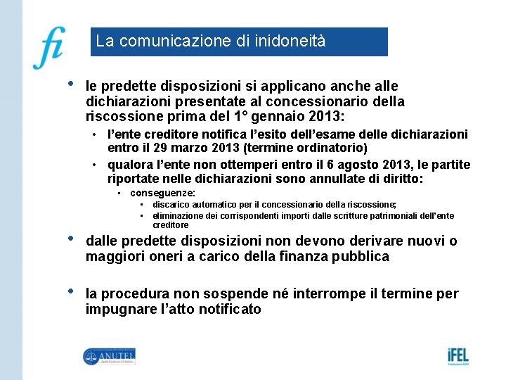 La comunicazione di inidoneità • le predette disposizioni si applicano anche alle dichiarazioni presentate