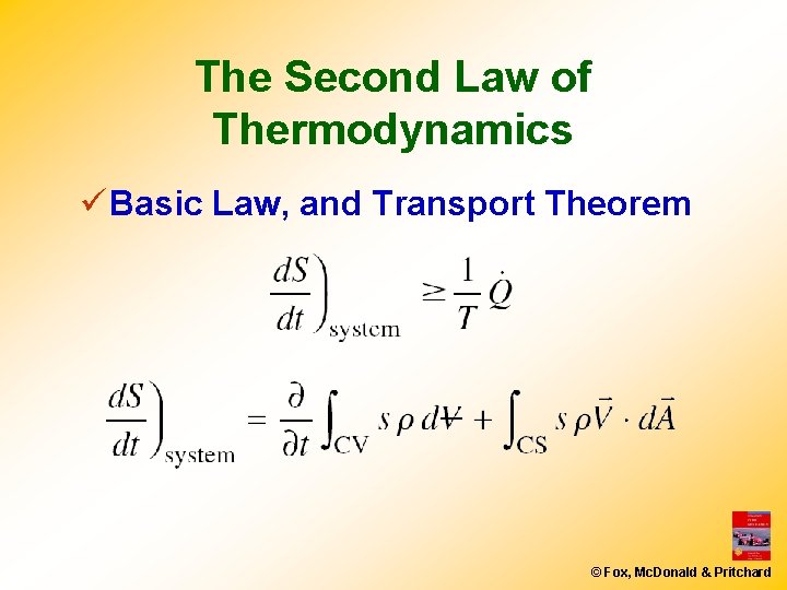 The Second Law of Thermodynamics ü Basic Law, and Transport Theorem © Fox, Mc.