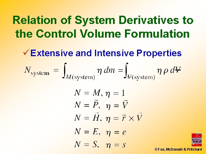 Relation of System Derivatives to the Control Volume Formulation ü Extensive and Intensive Properties