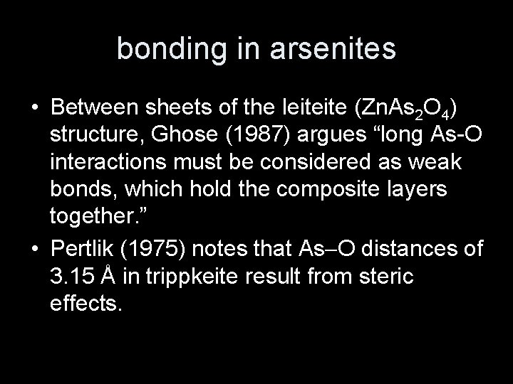 bonding in arsenites • Between sheets of the leiteite (Zn. As 2 O 4)