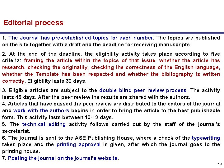 Editorial process 1. The Journal has pre-established topics for each number. The topics are