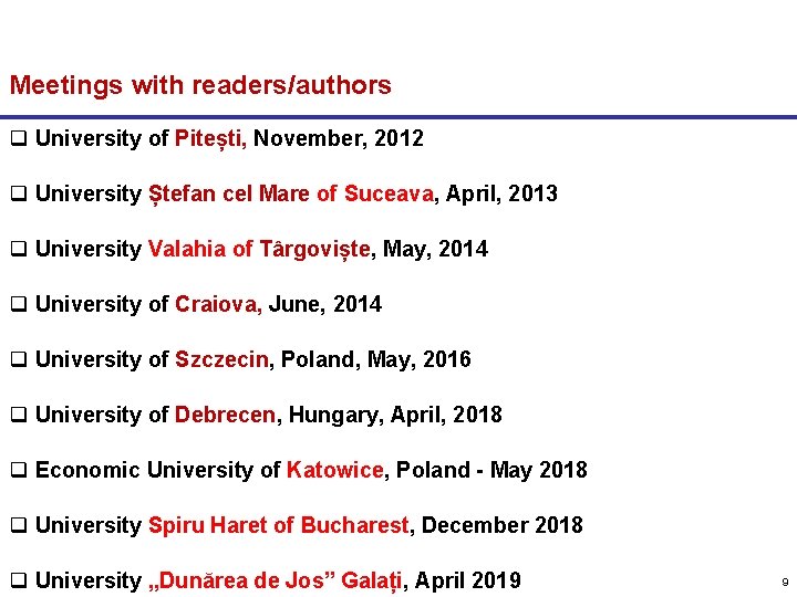 Meetings with readers/authors q University of Pitești, November, 2012 q University Ștefan cel Mare