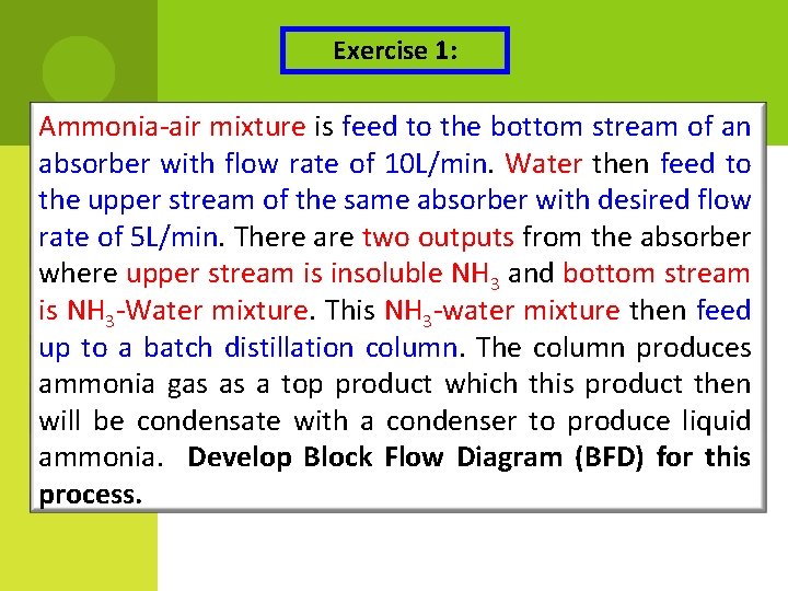 Exercise 1: Ammonia-air mixture is feed to the bottom stream of an absorber with