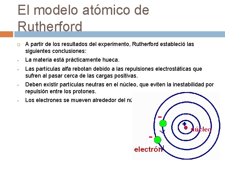 El modelo atómico de Rutherford § § A partir de los resultados del experimento,