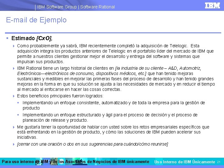 IBM Software Group | Software Rational E-mail de Ejemplo § Estimado [Cx. O], 4