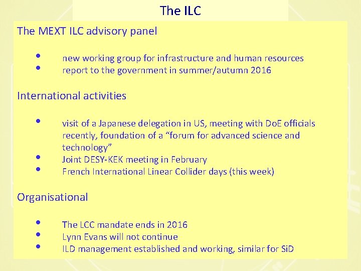 The ILC The MEXT ILC advisory panel • • new working group for infrastructure