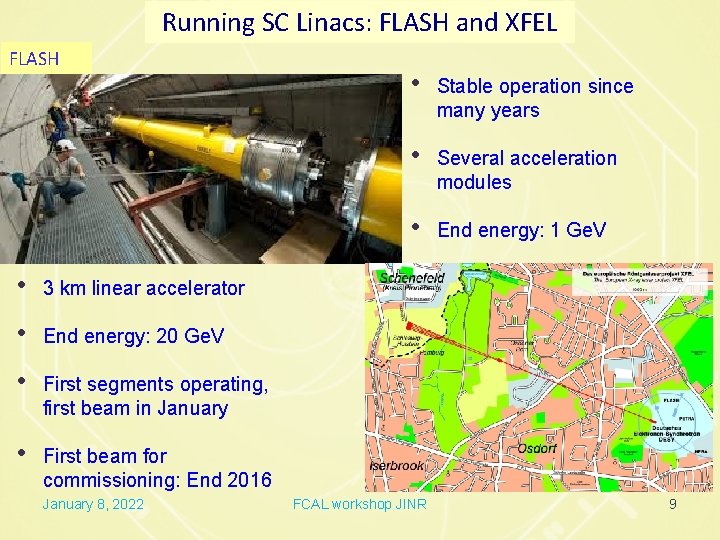 Running SC Linacs: FLASH and XFEL FLASH • 3 km linear accelerator • End