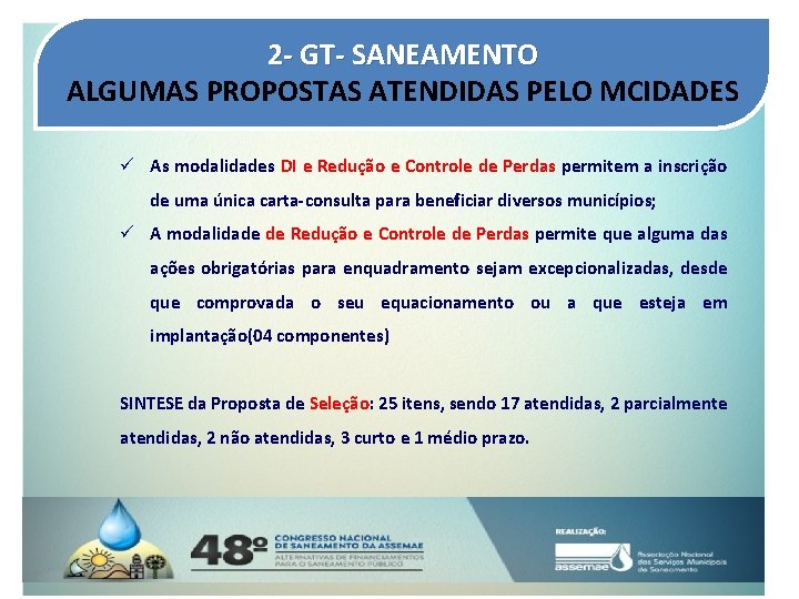 2 - GT- SANEAMENTO ALGUMAS PROPOSTAS ATENDIDAS PELO MCIDADES ü As modalidades DI e