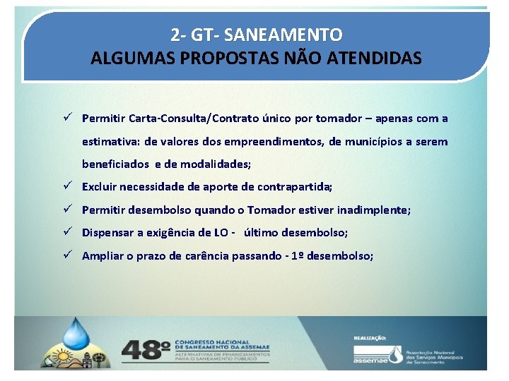 2 - GT- SANEAMENTO ALGUMAS PROPOSTAS NÃO ATENDIDAS ü Permitir Carta-Consulta/Contrato único por tomador