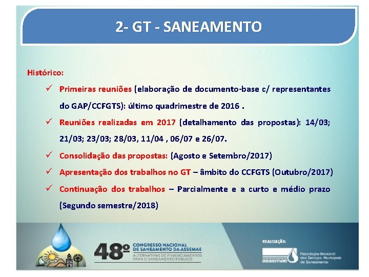 2 - GT - SANEAMENTO Histórico: ü Primeiras reuniões (elaboração de documento-base c/ representantes