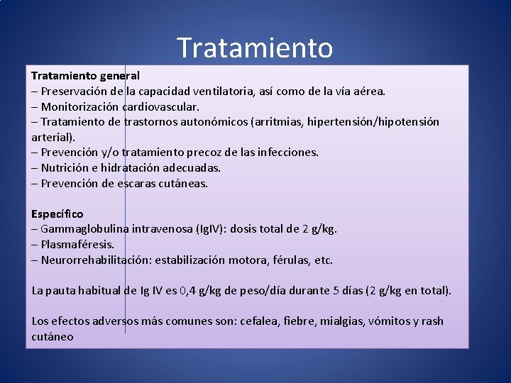 Tratamiento general – Preservación de la capacidad ventilatoria, así como de la vía aérea.