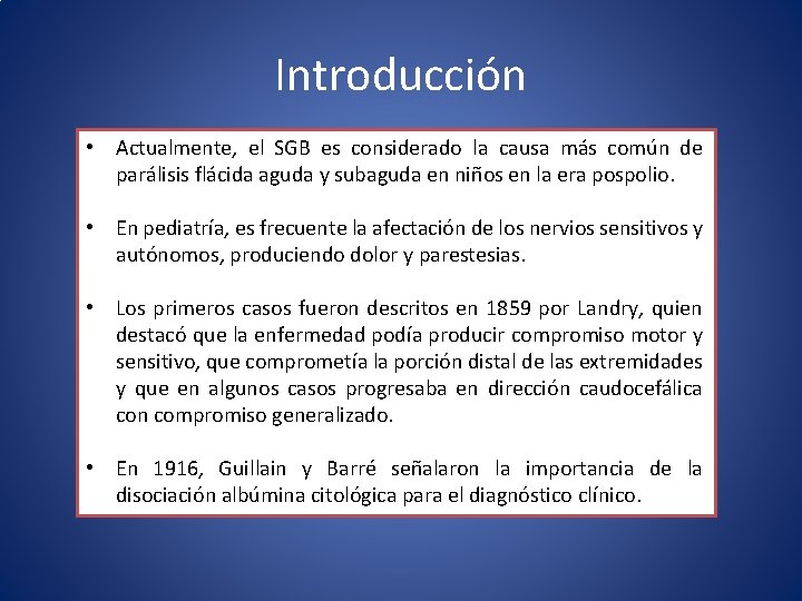 Introducción • Actualmente, el SGB es considerado la causa más común de parálisis flácida