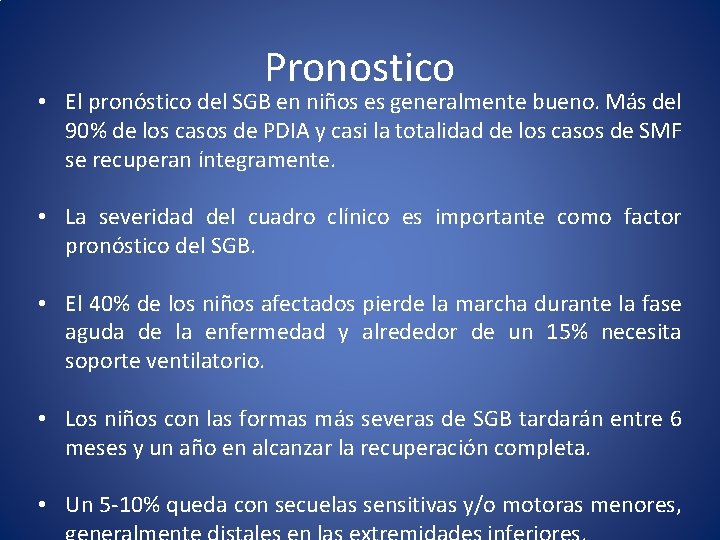 Pronostico • El pronóstico del SGB en niños es generalmente bueno. Más del 90%