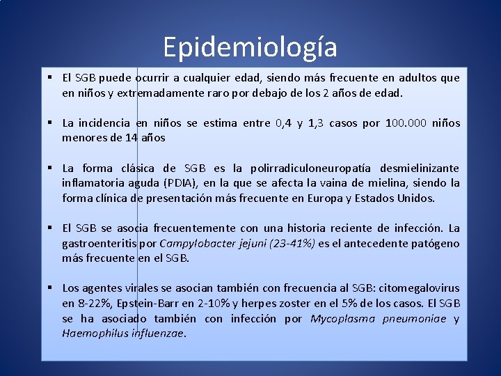 Epidemiología § El SGB puede ocurrir a cualquier edad, siendo más frecuente en adultos