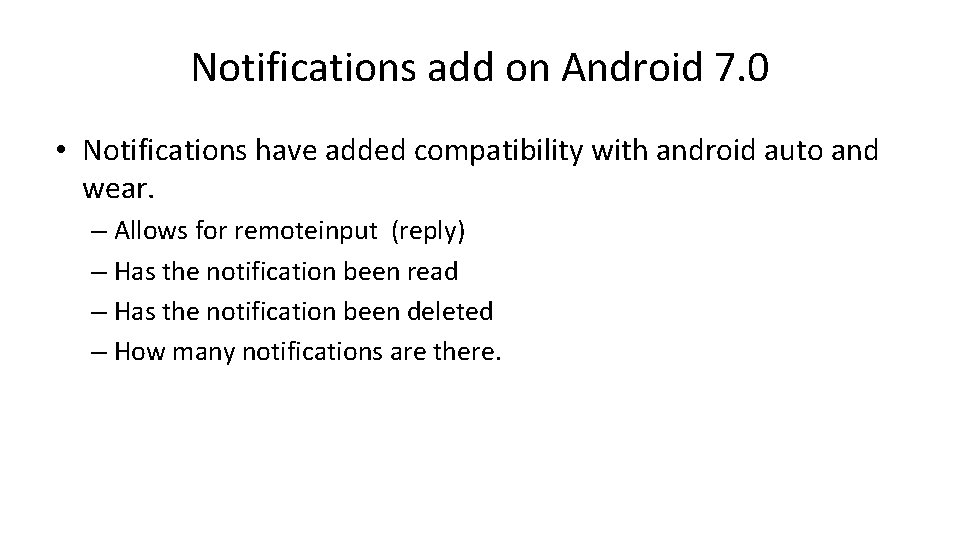 Notifications add on Android 7. 0 • Notifications have added compatibility with android auto Notifications add on Android 7. 0 • Notifications have added compatibility with android auto